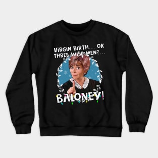 Judge Judy - 3 wise men? Baloney! Christmas Crewneck Sweatshirt